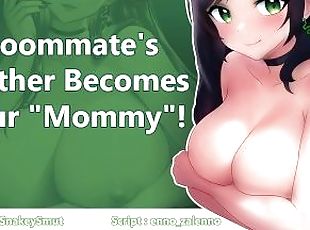 Your College Roommate's Mother Becomes your "Mommy"! [Audio Porn] [Free Use MILF]