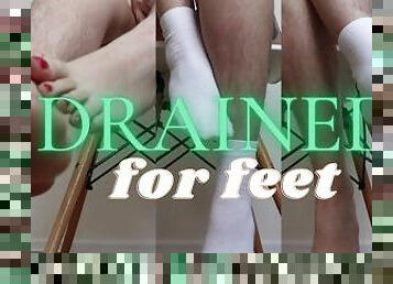 Drained for feet