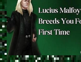 Lucius Malfoy Breeds You For The First Time