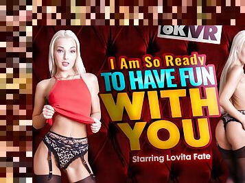 I am so ready to have fun with you starring Lovita Fate