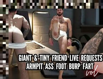 Giant & tiny live requests - armpit ass foot burp fart