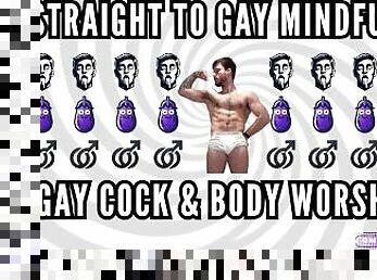 Straight to gay mindfuck - gay body & cock worship