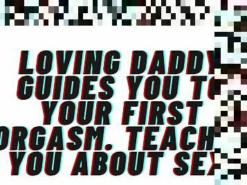 AUDIO PORN: Loving daddy will lead you to your first orgasm