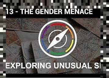 Exploring Unusual Sex S1E13 - The Gender Menace