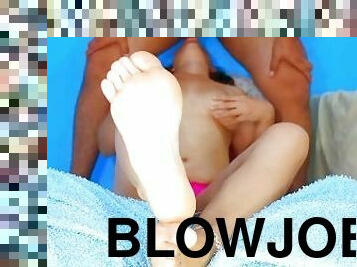my feet and blowjob