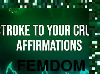 Stroke to your Crush Affirmations for Beta Losers
