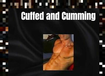 Cuffed and Cumming