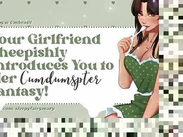 Your Girlfriend Sheepishly Introduces You to Her Cumdumpster Fantasy  ASMR