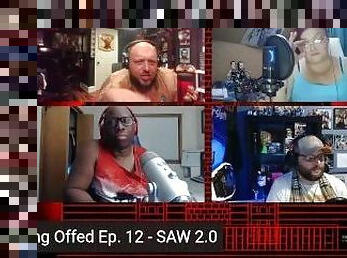 Saw 2.0 - Getting Offed Ep 12