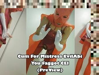 Cum For Mistress EvilAbi You Faggot CEI (PreView)