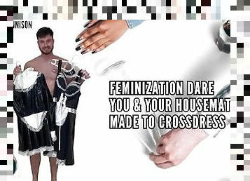 Feminization dare - you & your housemate made to crossdress